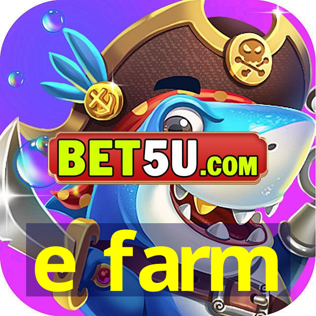 e farm